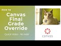 Canvas Final Grade Override