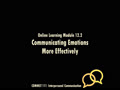 COMMST 111 • Video Lecture • Online Learning Module 12.2 • Communicating Emotions More Effectively