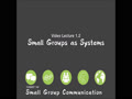 COMMST 140 • Video Lecture 1.2 • Small Groups...